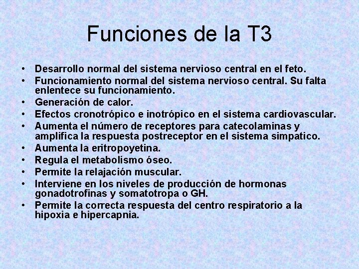 Funciones de la T 3 • Desarrollo normal del sistema nervioso central en el Funciones de la T 3 • Desarrollo normal del sistema nervioso central en el