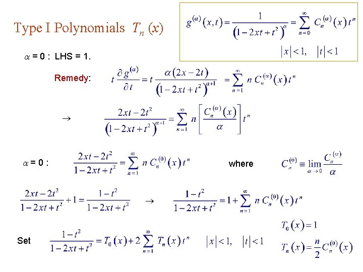 Type I Polynomials Tn (x) = 0 : LHS = 1. Remedy: = 0