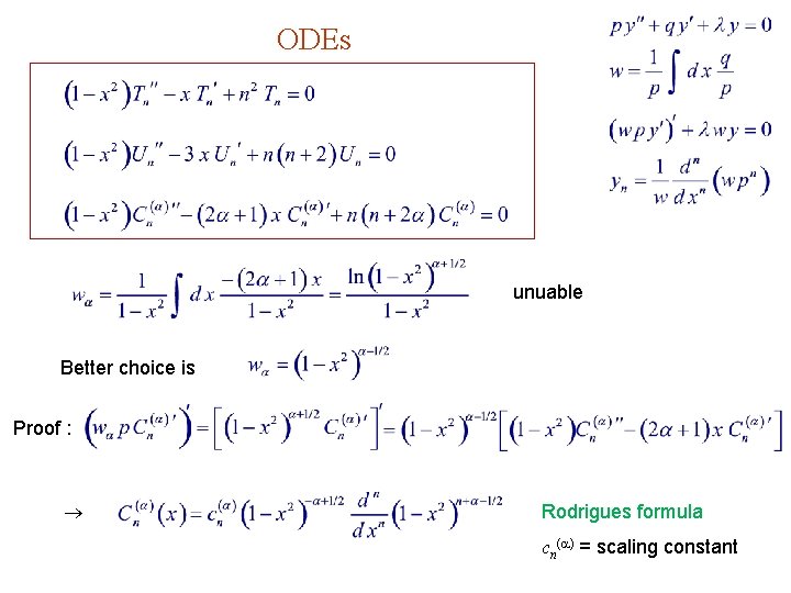 ODEs unuable Better choice is Proof : Rodrigues formula cn( ) = scaling constant