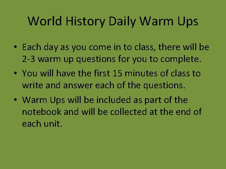 World History Daily Warm Ups • Each day as you come in to class,