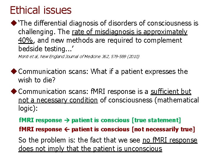 Ethical issues u ‘The differential diagnosis of disorders of consciousness is challenging. The rate Ethical issues u ‘The differential diagnosis of disorders of consciousness is challenging. The rate