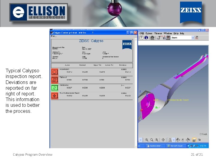 Typical Calypso inspection report. Deviations are reported on far right of report. This information