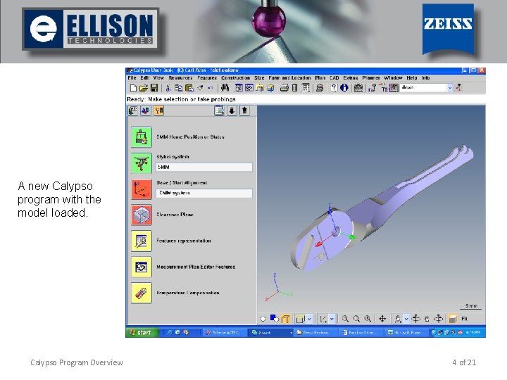 A new Calypso program with the model loaded. Calypso Program Overview 4 of 21