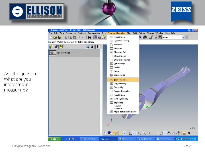 Ask the question. What are you interested in measuring? Calypso Program Overview 5 of