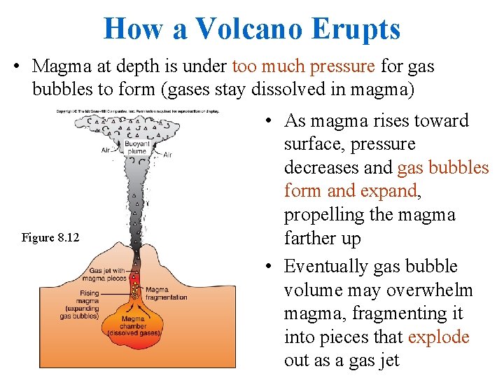 How a Volcano Erupts • Magma at depth is under too much pressure for