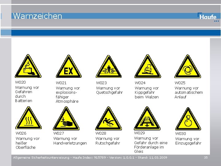 Warnzeichen W 020 Warnung vor Gefahren durch Batterien W 026 Warnung vor heißer Oberfläche