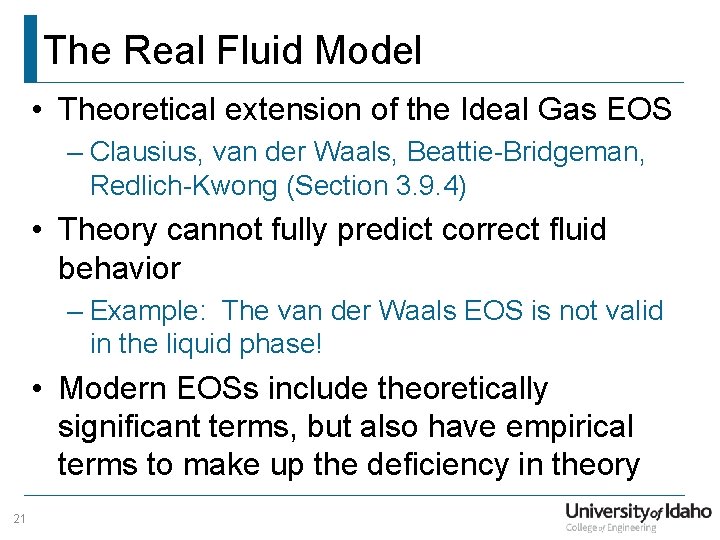 The Real Fluid Model • Theoretical extension of the Ideal Gas EOS – Clausius,