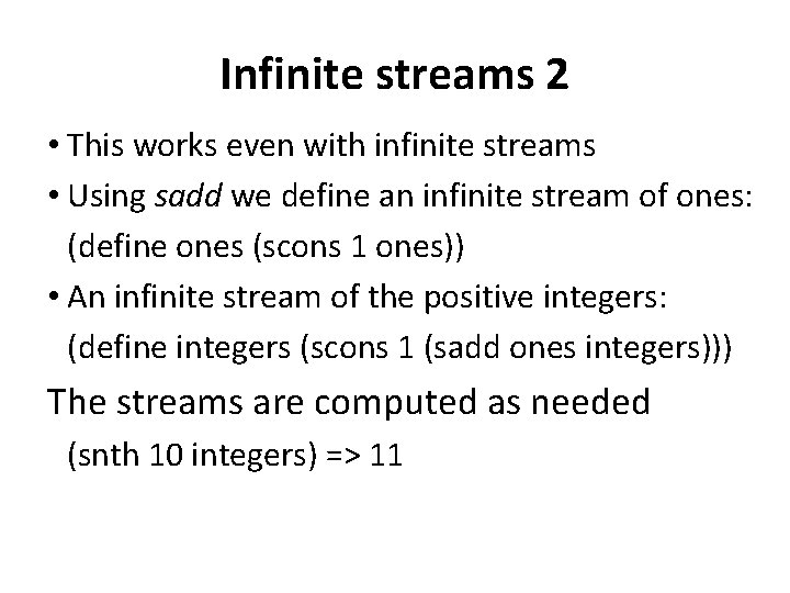 Infinite streams 2 • This works even with infinite streams • Using sadd we Infinite streams 2 • This works even with infinite streams • Using sadd we