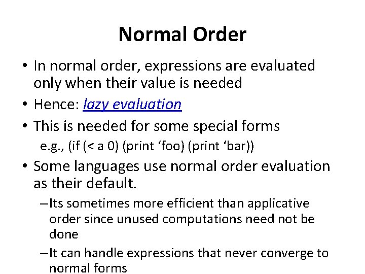 Normal Order • In normal order, expressions are evaluated only when their value is Normal Order • In normal order, expressions are evaluated only when their value is