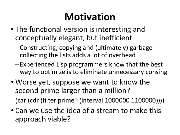 Motivation • The functional version is interesting and conceptually elegant, but inefficient – Constructing, Motivation • The functional version is interesting and conceptually elegant, but inefficient – Constructing,