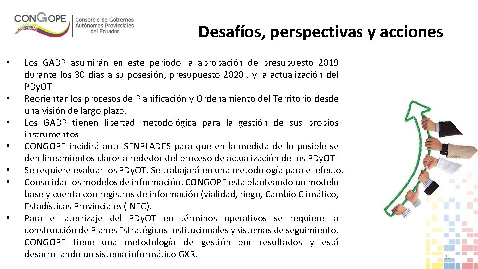 Desafíos, perspectivas y acciones • • Los GADP asumirán en este periodo la aprobación