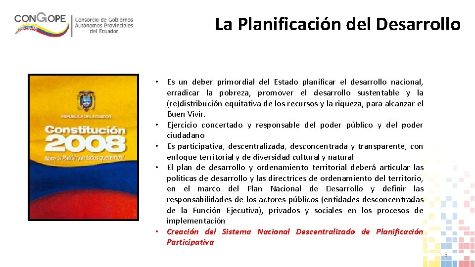 La Planificación del Desarrollo • Es un deber primordial del Estado planificar el desarrollo