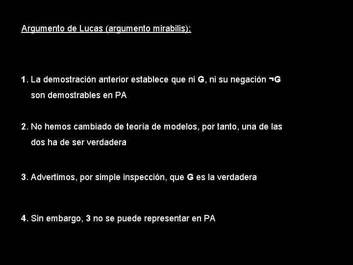 Argumento de Lucas (argumento mirabilis): 1. La demostración anterior establece que ni G, ni