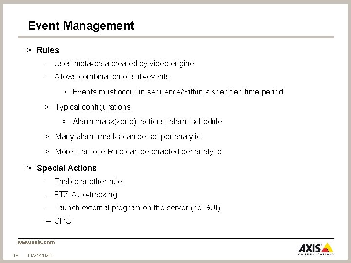 Event Management > Rules – Uses meta-data created by video engine – Allows combination