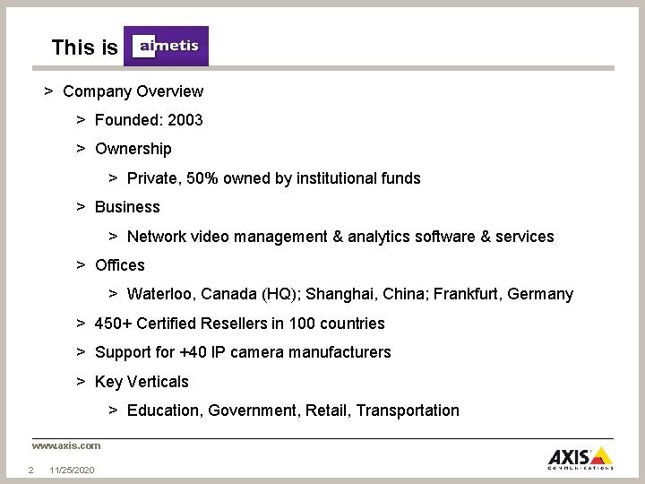 This is > Company Overview > Founded: 2003 > Ownership > Private, 50% owned