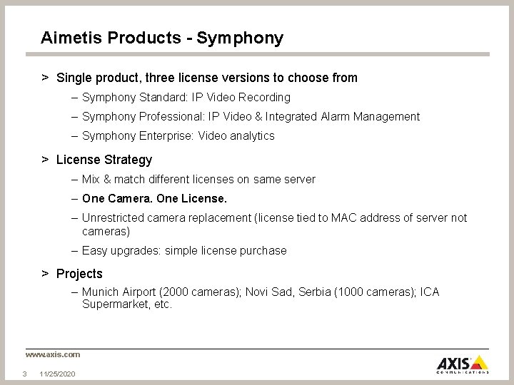 Aimetis Products - Symphony > Single product, three license versions to choose from –
