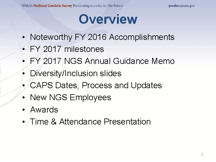 Overview • • Noteworthy FY 2016 Accomplishments FY 2017 milestones FY 2017 NGS Annual