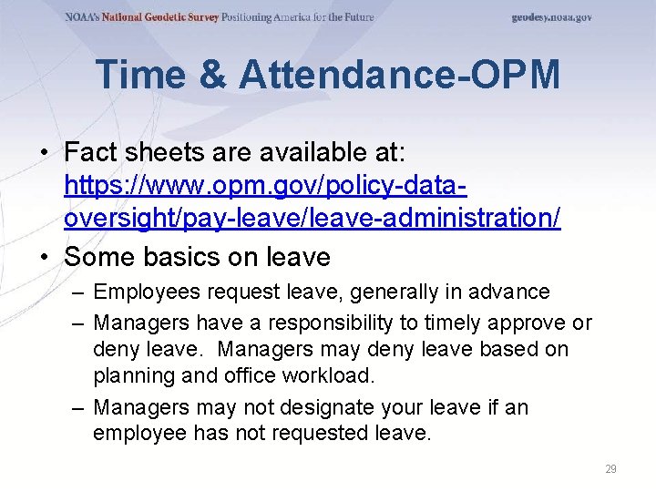 Time & Attendance-OPM • Fact sheets are available at: https: //www. opm. gov/policy-dataoversight/pay-leave/leave-administration/ •