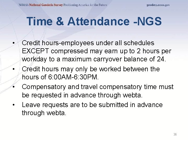 Time & Attendance -NGS • • Credit hours-employees under all schedules EXCEPT compressed may