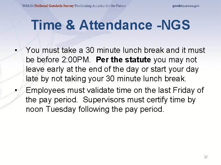 Time & Attendance -NGS • • You must take a 30 minute lunch break