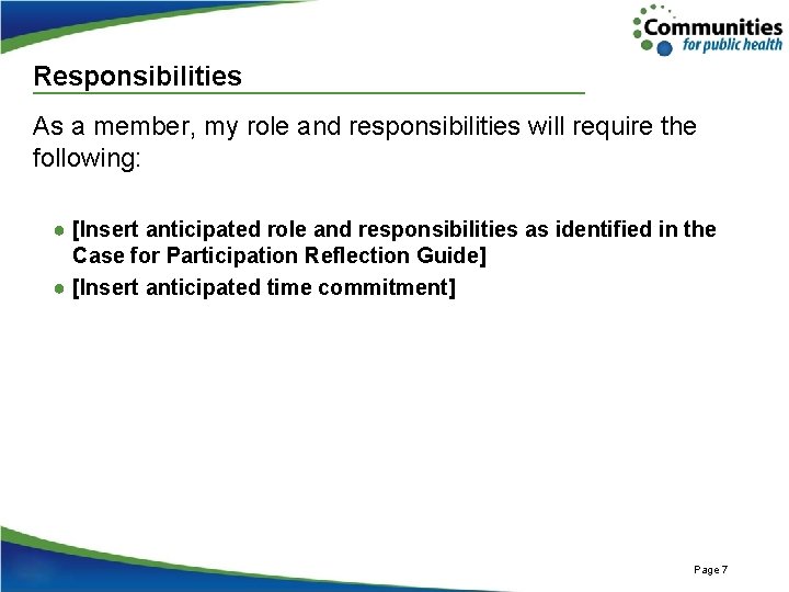 Responsibilities As a member, my role and responsibilities will require the following: ● [Insert