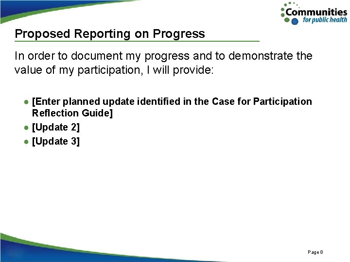 Proposed Reporting on Progress In order to document my progress and to demonstrate the