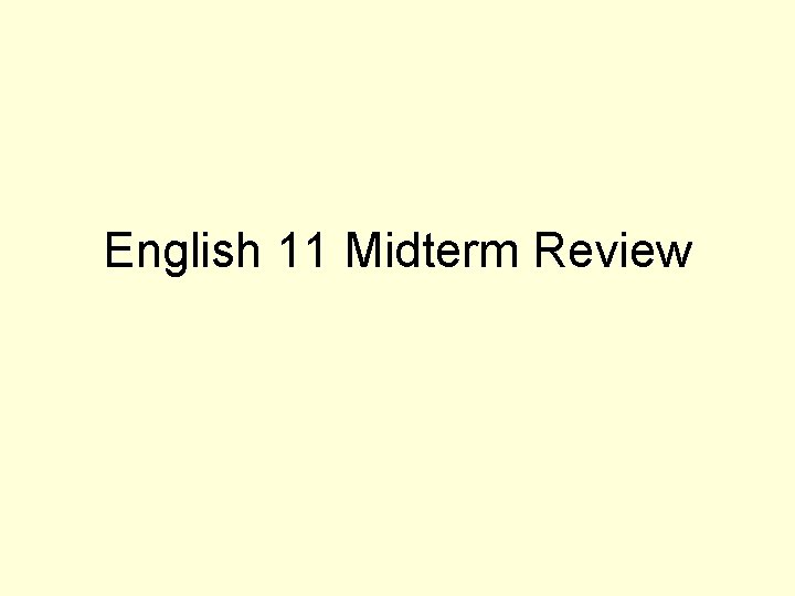 English 11 Midterm Review 