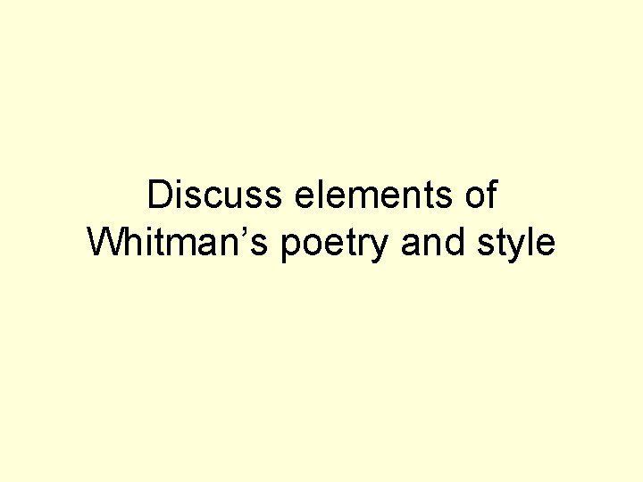 Discuss elements of Whitman’s poetry and style 