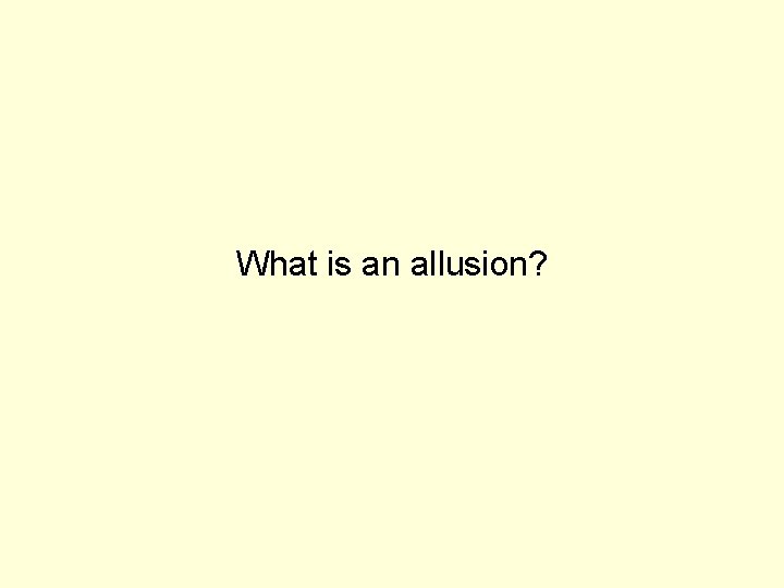 What is an allusion? 