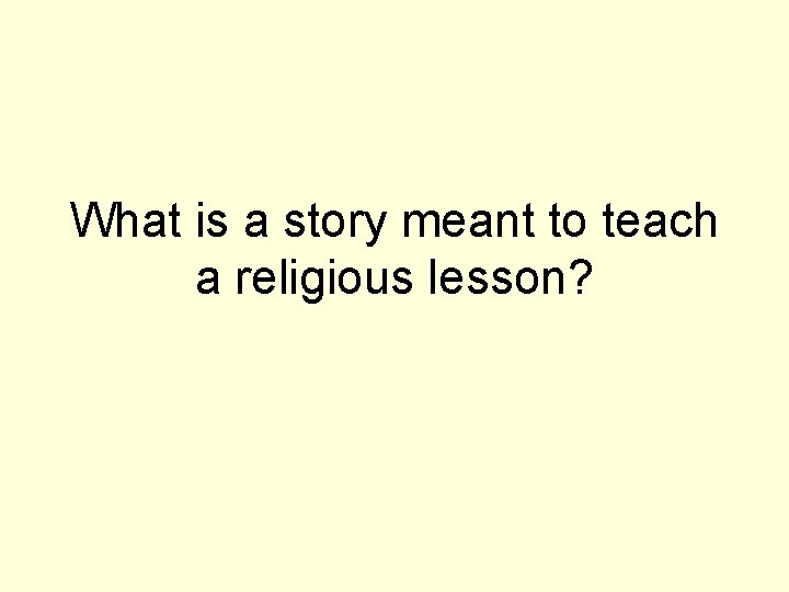 What is a story meant to teach a religious lesson? 