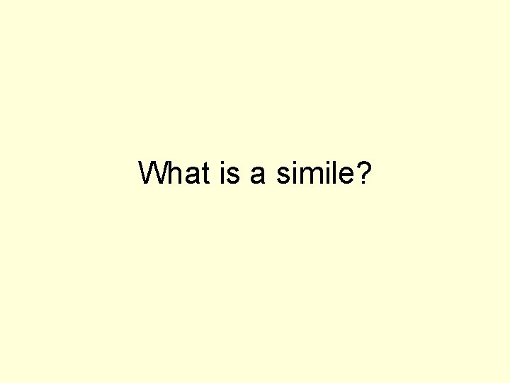 What is a simile? 