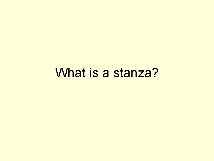 What is a stanza? 