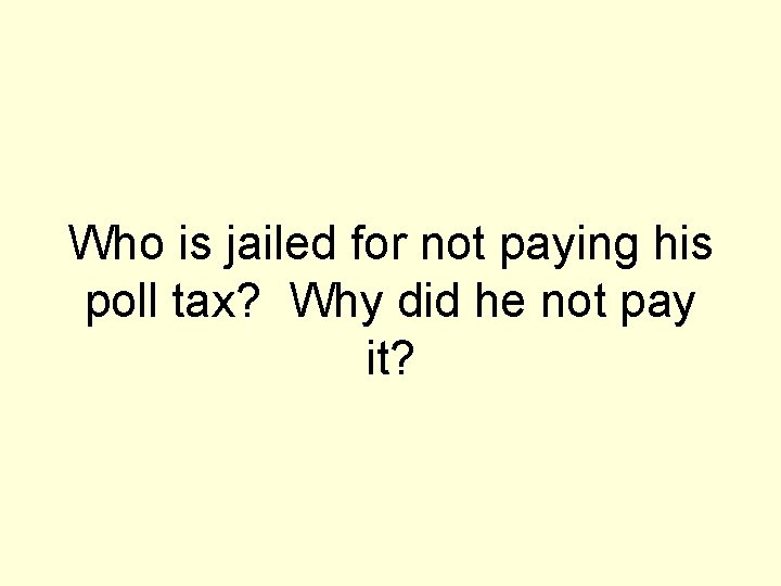 Who is jailed for not paying his poll tax? Why did he not pay