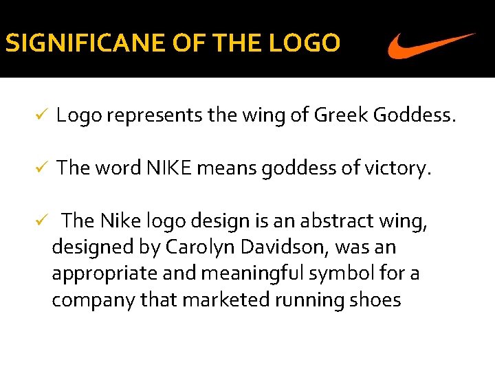 SIGNIFICANE OF THE LOGO ü Logo represents the wing of Greek Goddess. ü The