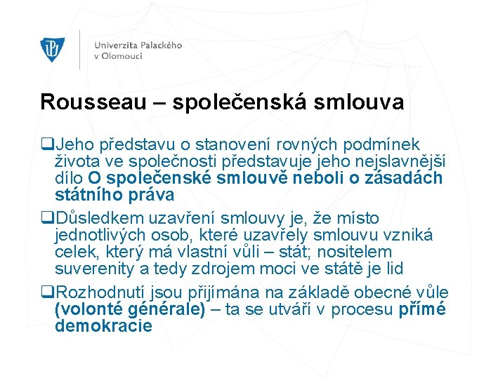 Rousseau – společenská smlouva q. Jeho představu o stanovení rovných podmínek života ve společnosti