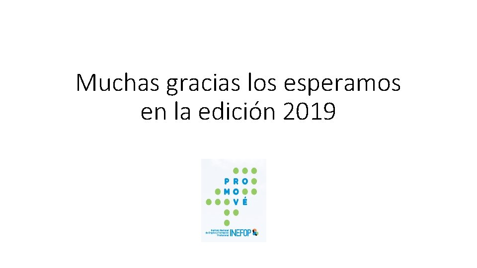 Muchas gracias los esperamos en la edición 2019 
