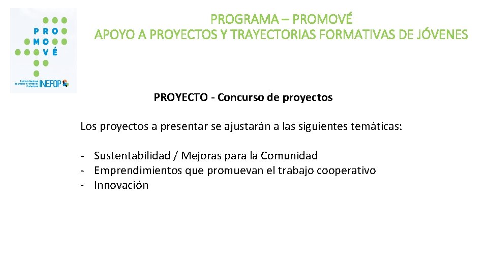 PROGRAMA – PROMOVÉ APOYO A PROYECTOS Y TRAYECTORIAS FORMATIVAS DE JÓVENES PROYECTO - Concurso