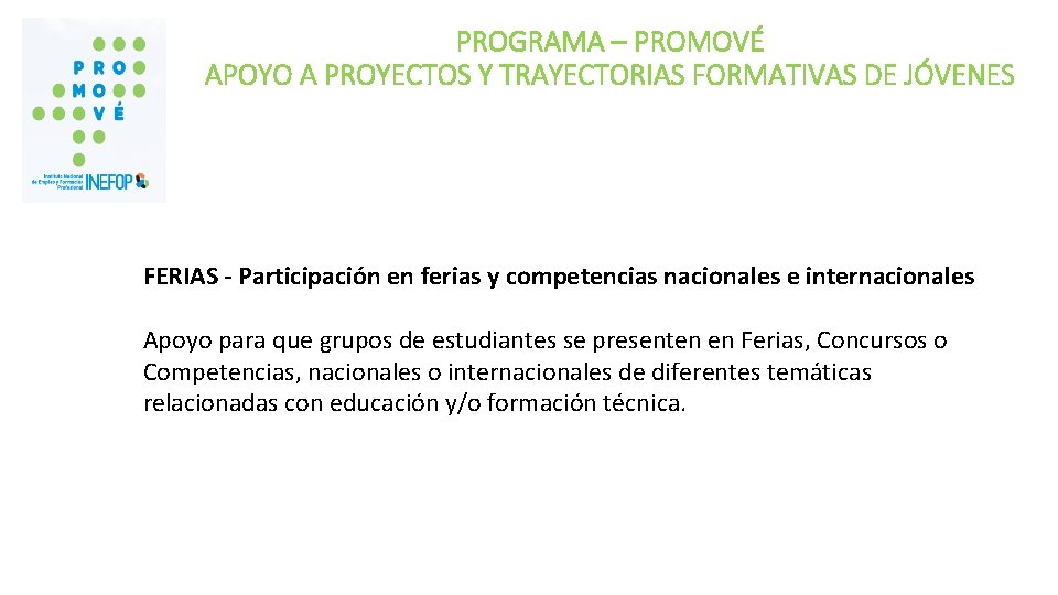 PROGRAMA – PROMOVÉ APOYO A PROYECTOS Y TRAYECTORIAS FORMATIVAS DE JÓVENES FERIAS - Participación