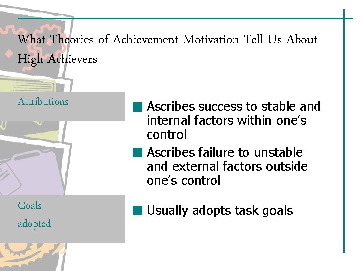 What Theories of Achievement Motivation Tell Us About High Achievers Attributions Ascribes success to What Theories of Achievement Motivation Tell Us About High Achievers Attributions Ascribes success to