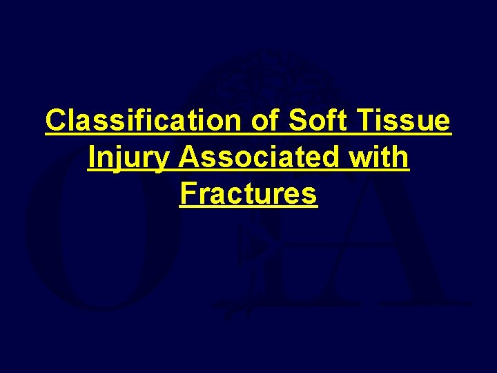 Classification of Soft Tissue Injury Associated with Fractures 