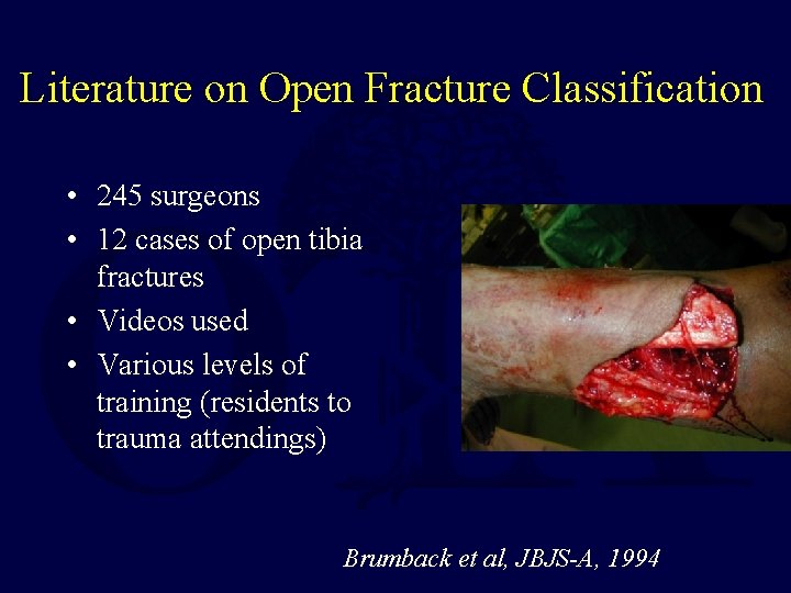 Literature on Open Fracture Classification • 245 surgeons • 12 cases of open tibia