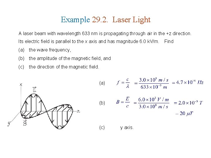 Example 29. 2. Laser Light A laser beam with wavelength 633 nm is propagating