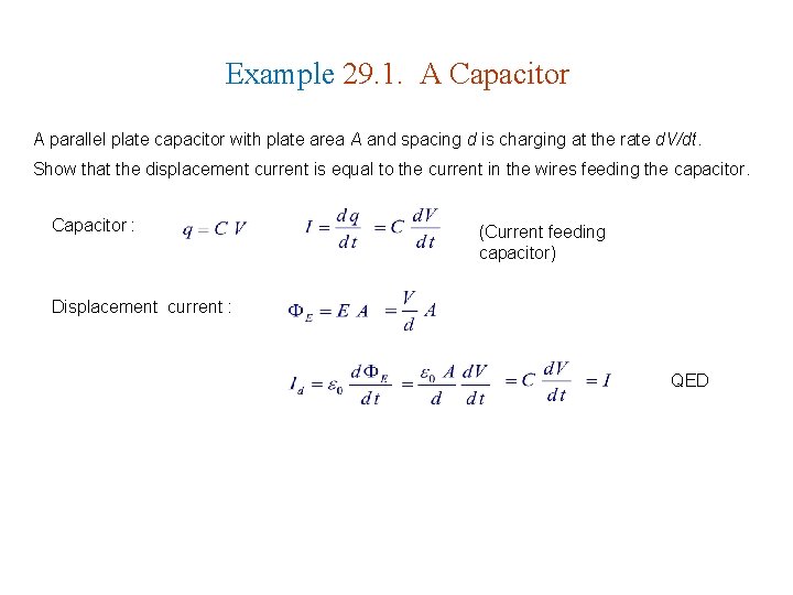 Example 29. 1. A Capacitor A parallel plate capacitor with plate area A and