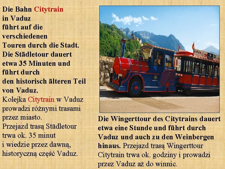Die Bahn Citytrain in Vaduz führt auf die verschiedenen Touren durch die Stadt. Die