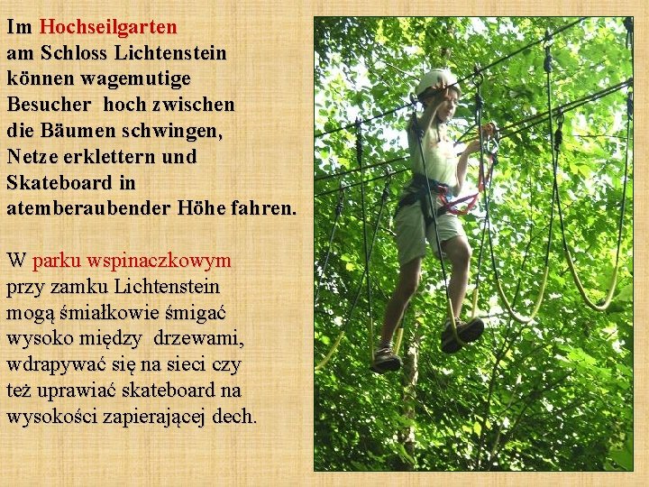 Im Hochseilgarten am Schloss Lichtenstein können wagemutige Besucher hoch zwischen die Bäumen schwingen, Netze
