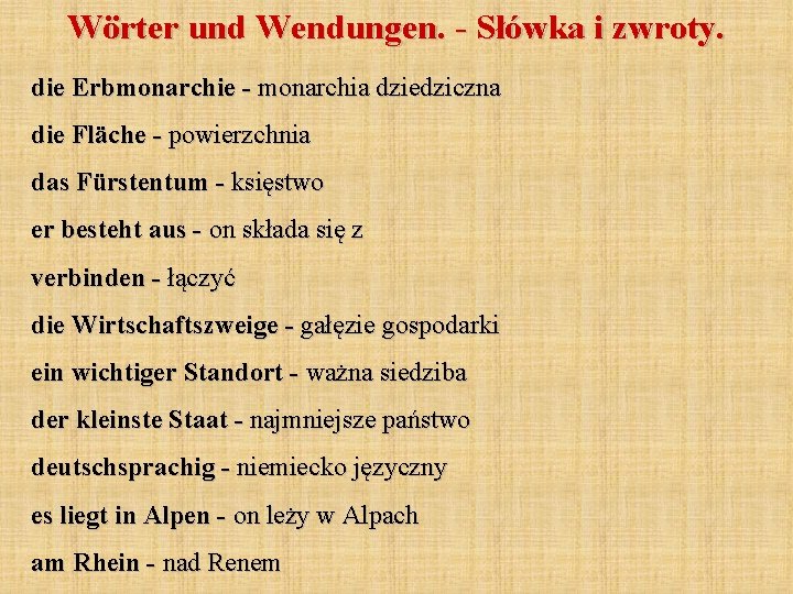 Wörter und Wendungen. - Słówka i zwroty. die Erbmonarchie - monarchia dziedziczna die Fläche