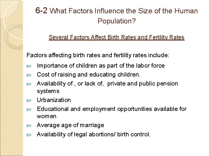 6 -2 What Factors Influence the Size of the Human Population? Several Factors Affect