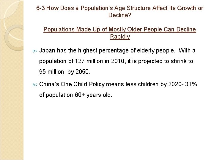 6 -3 How Does a Population’s Age Structure Affect Its Growth or Decline? Populations