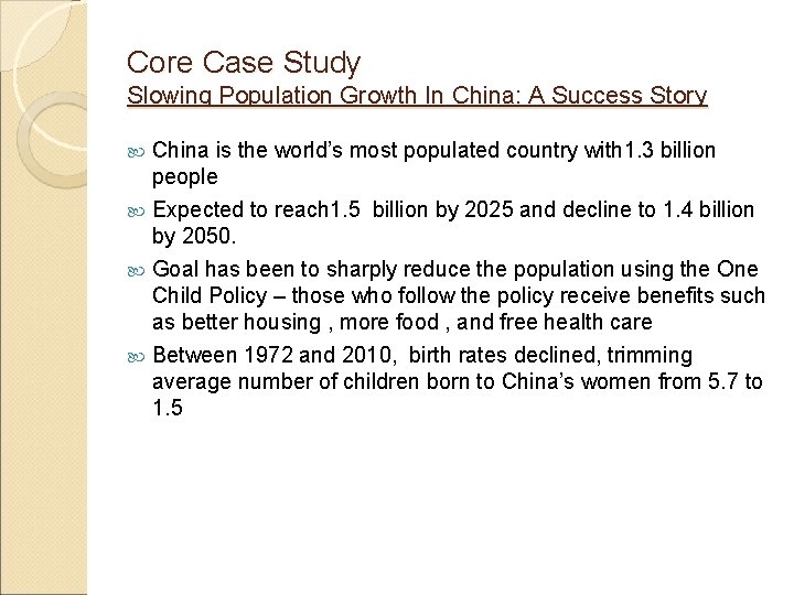 Core Case Study Slowing Population Growth In China: A Success Story China is the