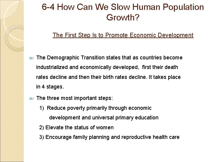 6 -4 How Can We Slow Human Population Growth? The First Step Is to